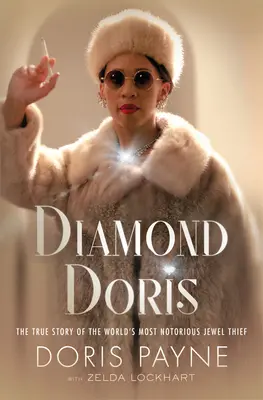 Diamond Doris: Povestea adevărată a celui mai notoriu hoț de bijuterii din lume - Diamond Doris: The True Story of the World's Most Notorious Jewel Thief