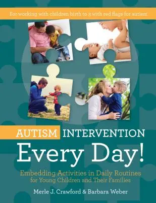 Intervenția în autism în fiecare zi!: Încorporarea activităților în rutinele zilnice pentru copiii mici și familiile lor - Autism Intervention Every Day!: Embedding Activities in Daily Routines for Young Children and Their Families