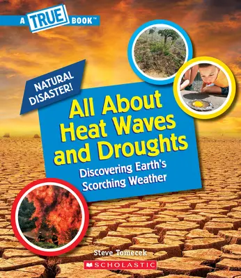 Totul despre valurile de căldură și secetă (o carte adevărată: dezastre naturale) (Library Edition) - All about Heat Waves and Droughts (a True Book: Natural Disasters) (Library Edition)