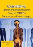Baze de date de analiză electroencefalografică cantitativă (Qeeg) pentru neuroterapie: Descriere, validare și aplicare - Quantitative Electroencephalographic Analysis (Qeeg) Databases for Neurotherapy: Description, Validation, and Application