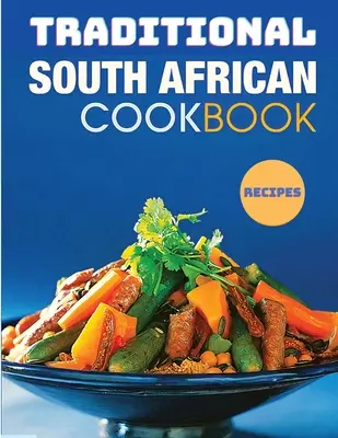 Cartea clasică de bucate sud-africane - The Classic South African CookBook