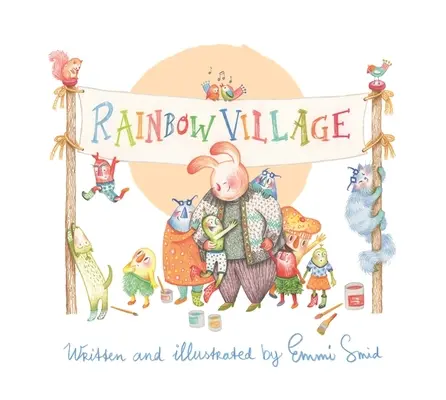 Satul curcubeu: O poveste pentru a-i ajuta pe copii să sărbătorească diversitatea - Rainbow Village: A Story to Help Children Celebrate Diversity