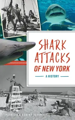 Atacurile rechinilor din New York: O istorie - Shark Attacks of New York: A History