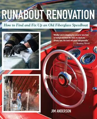 Runabout Renovare: Cum să găsești și să repari o barcă de viteză veche din fibră de sticlă - Runabout Renovation: How to Find and Fix Up an Old Fiberglass Speedboat
