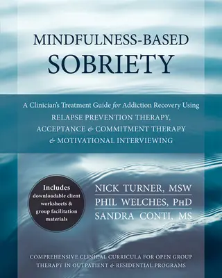 Sobrietate bazată pe mindfulness: Ghidul de tratament al unui clinician pentru recuperarea dependenței folosind terapia de prevenire a recidivelor, terapia de acceptare și angajament - Mindfulness-Based Sobriety: A Clinician's Treatment Guide for Addiction Recovery Using Relapse Prevention Therapy, Acceptance & Commitment Therapy