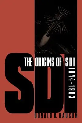 Originile SDI, 1944-1983 - The Origins of SDI, 1944-1983