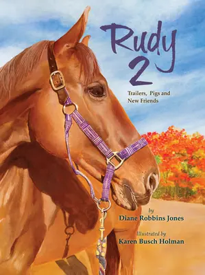 Rudy 2: remorci, porci și prieteni noi - Rudy 2: Trailers, Pigs and New Friends