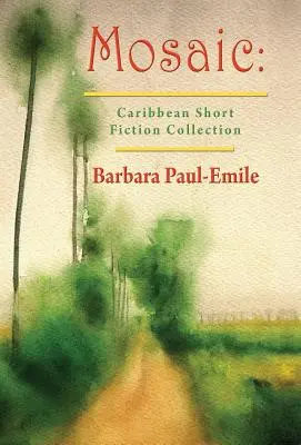 Mozaic: Colecția de ficțiune scurtă din Caraibe - Mosaic: Caribbean Short Fiction Collection