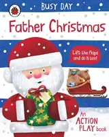 Busy Day: Father Christmas - O carte de acțiune - Busy Day: Father Christmas - An action play book