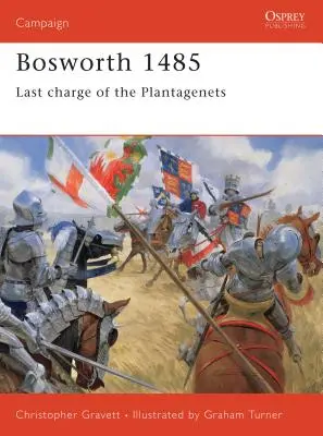 Bosworth 1485: Ultima încărcătură a Plantageneților - Bosworth 1485: Last Charge of the Plantagenets