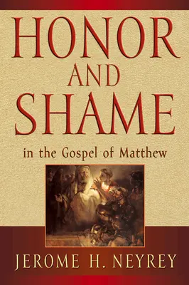 Onoare și rușine în Evanghelia după Matei - Honor and Shame in the Gospel of Matthew