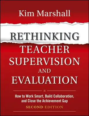 Rethinking Teacher Supervision and Evaluation: Cum să lucrăm inteligent, să dezvoltăm colaborarea și să reducem decalajul de performanță - Rethinking Teacher Supervision and Evaluation: How to Work Smart, Build Collaboration, and Close the Achievement Gap