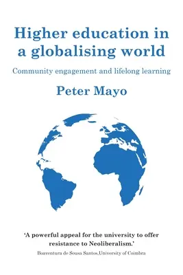 Învățământul superior într-o lume globalizată: Implicarea în comunitate și învățarea de-a lungul vieții - Higher Education in a Globalising World: Community Engagement and Lifelong Learning