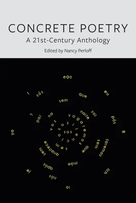 Concrete Poetry: O antologie a secolului XXI - Concrete Poetry: A 21st-Century Anthology