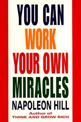 Poți să faci propriile tale minuni - You Can Work Your Own Miracles