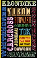 Nume de locuri din Alaska Yukon - Alaska Yukon Place Names