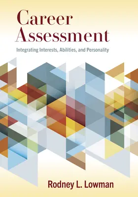Evaluarea carierei: Integrarea intereselor, abilităților și personalității - Career Assessment: Integrating Interests, Abilities, and Personality