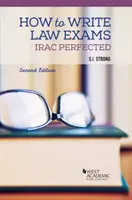 Cum să scrii examene de drept - IRAC Perfecționat - How to Write Law Exams - IRAC Perfected