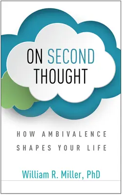 Pe Second Thought: Cum ambivalența îți modelează viața - On Second Thought: How Ambivalence Shapes Your Life