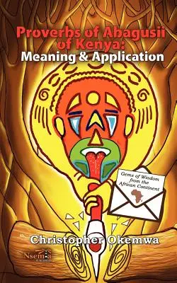 Proverbe ale Abagusii din Kenya: Aplicare și semnificație - Proverbs of Abagusii of Kenya: Application and Meaning