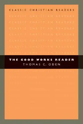 Lectorul despre faptele bune - The Good Works Reader