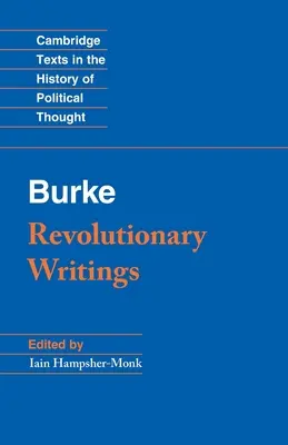 Scrieri revoluționare: Reflections on the Revolution in France and the First Letter on a Regicide Peace (Reflecții asupra revoluției din Franța și prima scrisoare despre o pace regicidă) - Revolutionary Writings: Reflections on the Revolution in France and the First Letter on a Regicide Peace
