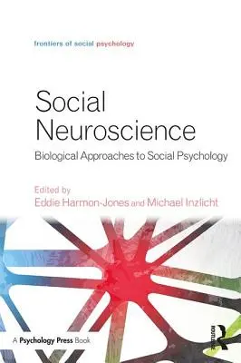 Neuroștiința socială: Abordări biologice ale psihologiei sociale - Social Neuroscience: Biological Approaches to Social Psychology
