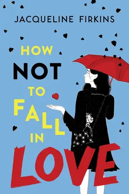 Cum să nu te îndrăgostești - How Not to Fall in Love