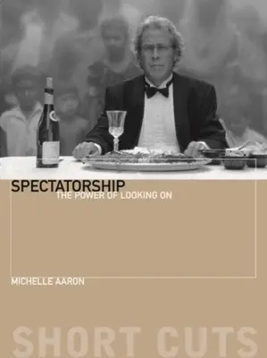 Spectatorat: Puterea de a privi - Spectatorship: The Power of Looking on