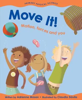 Mișcă-te! Mișcarea, forțele și tu - Move It!: Motion, Forces and You
