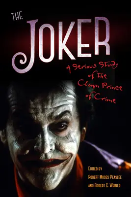 Joker: Un studiu serios al clovnului prinț al crimei - The Joker: A Serious Study of the Clown Prince of Crime