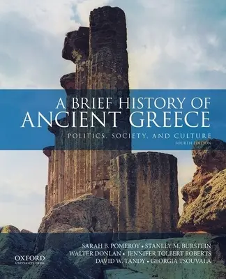 O scurtă istorie a Greciei antice: Politică, societate și cultură - A Brief History of Ancient Greece: Politics, Society, and Culture