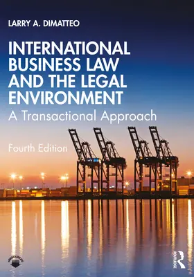 Dreptul internațional al afacerilor și mediul juridic: A Transactional Approach - International Business Law and the Legal Environment: A Transactional Approach