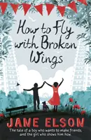 Cum să zbori cu aripile rupte - How to Fly with Broken Wings