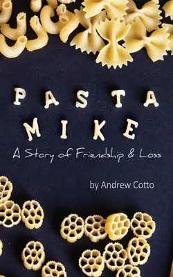 Pasta Mike: O poveste de prietenie și pierdere - Pasta Mike: A Story of Friendship and Loss