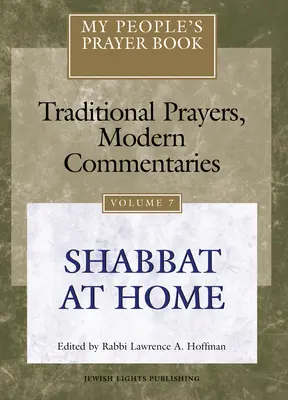 Cartea de rugăciuni a poporului meu Vol. 7: Șabat acasă - My People's Prayer Book Vol 7: Shabbat at Home
