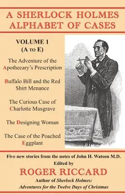 Un alfabet de cazuri Sherlock Holmes: Volumul 1 (de la A la E) - A Sherlock Holmes Alphabet of Cases: Volume 1 (A to E)