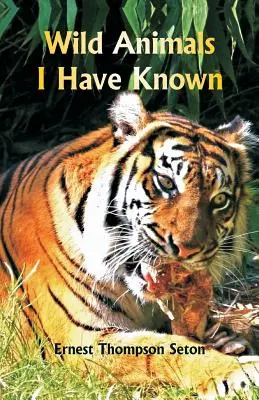 Animale sălbatice pe care le-am cunoscut - Wild Animals I Have Known