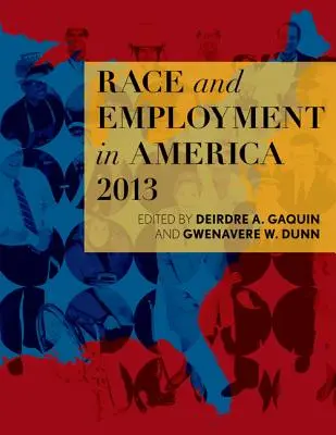 Rasă și ocuparea forței de muncă în America 2013 - Race and Employment in America 2013