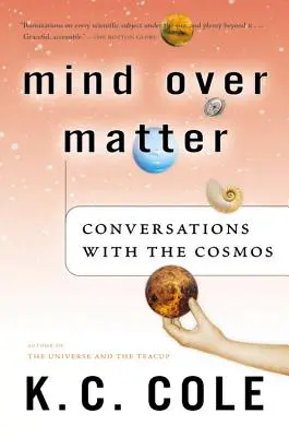Mintea deasupra materiei: Conversații cu cosmosul - Mind Over Matter: Conversations with the Cosmos