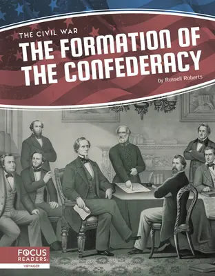 Formarea Confederației - The Formation of the Confederacy