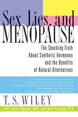 Sex, minciuni și menopauză: Adevărul șocant despre hormonii sintetici și beneficiile alternativelor naturale - Sex, Lies, and Menopause: The Shocking Truth about Synthetic Hormones and the Benefits of Natural Alternatives