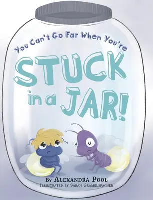Nu poți ajunge departe când ești blocat într-un borcan - You Can't Go Far When You're Stuck in a Jar