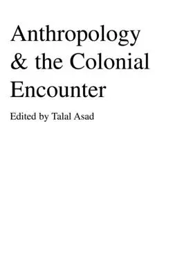 Antropologia și întâlnirea colonială - Anthropology & the Colonial Encounter