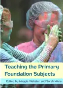 Predarea disciplinelor primare de bază - Teaching the Primary Foundation Subjects