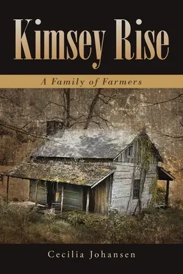Kimsey Rise: O familie de fermieri - Kimsey Rise: A Family of Farmers