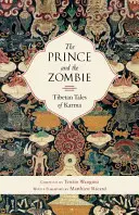 Prințul și zombi: Povești tibetane despre karma - The Prince and the Zombie: Tibetan Tales of Karma
