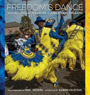 Freedom's Dance: Ajutor social și cluburi de plăcere în New Orleans - Freedom's Dance: Social Aid and Pleasure Clubs in New Orleans