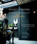 Rockett St George: Interioare extraordinare: Aspecte uimitoare pentru interioarele unice - Rockett St George: Extraordinary Interiors: Show-Stopping Looks for Unique Interiors