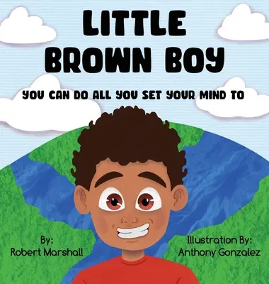Little Brown Boy: Poți face tot ce-ți propui - Little Brown Boy: You Can Do All You Set Your Mind To